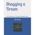 Shagging a Dream: And Lessons for Fantasy Baseball Camp