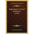 Beginnings In Animal Husbandry (1918)