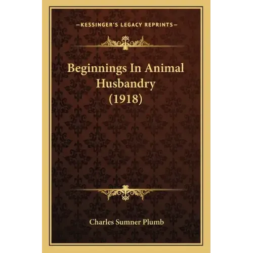 Beginnings In Animal Husbandry (1918)