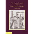 The Steam-Engine and Other Heat-Engines