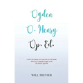 Ogden O. Henry Op. Ed.: A Multiverse of Political Humor, Social Commentary and Playful Quips