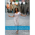 Truth To Triumph: A Spiritual Guide to Finding Your Truth