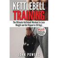 Kettlebell: The Ultimate Kettlebell Workout to Lose Weight and Get Ripped in 30 Days