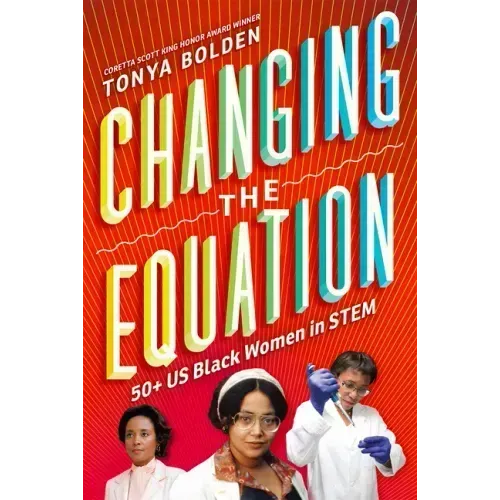 Changing the Equation: 50+ US Black Women in Stem
