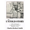 An Untold Story: A life dedicated "to the least of these" Matthew 25.40