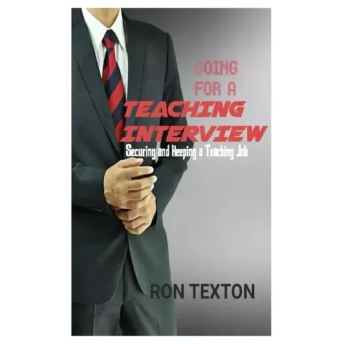 Going for a Teaching Interview: Securing and Keping a Teaching Job