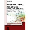 Digital Humanities and Libraries and Archives in Religious Studies: An Introduction