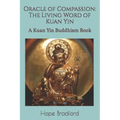 Oracle of Compassion: The Living Word of Kuan Yin: A Kuan Yin Buddhism Book