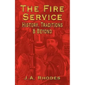 The Fire Service: History, Traditions & Beyond