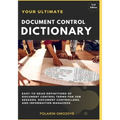 Document Control Dictionary: An Easy-to-Read Description of Document Control Terms, Concepts, and Processes in Corporate Business, Engineering, Pro