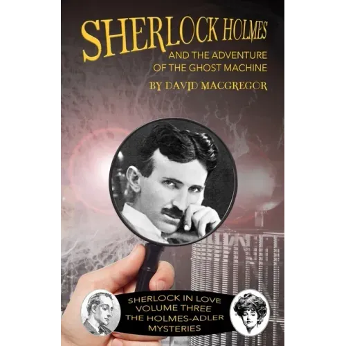 Sherlock Holmes and The Adventure of the Ghost Machine