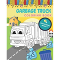Garbage Truck Coloring Book: Activity And Education For Kids Who Love Trucks!