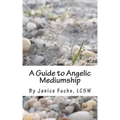 A Guide to Angelic Mediumship