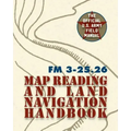 Army Field Manual FM 3-25.26 (U.S. Army Map Reading and Land Navigation Handbook)