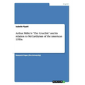 Arthur Miller's "The Crucible" and its relation to McCarthyism of the American 1950s