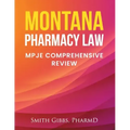 Montana Pharmacy Law: Mpje Comprehensive Review
