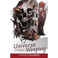 Universe Weeping