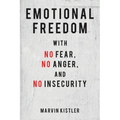 Emotional Freedom with No Fear, No Anger, and No Insecurity