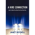 A Hire Connection: How to Make Your Next Hire Your Best Hire