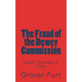 The Fraud of the Dewey Commission: Leon Trotsky's Lies