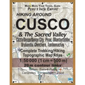 Hiking Around Cusco & The Sacred Valley Peru Inca Empire Complete Trekking/Hiking/Walking Topographic Map Atlas Cuzco/Qosqo/Qusqu City, Pisac, Ollanta