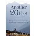Another 20 Feet: Through tragedy, adventure, and triumph -- one man's quest to understand God's role