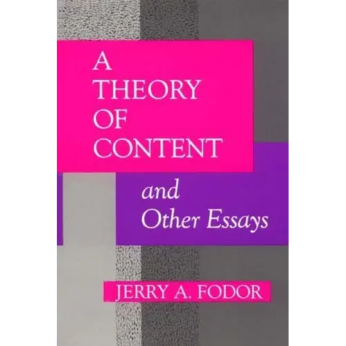A Theory of Content and Other Essays