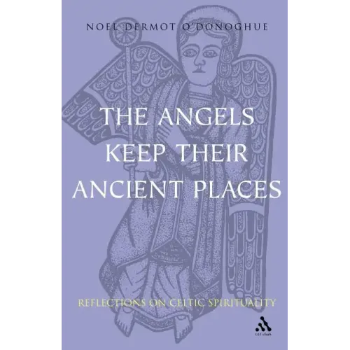 Angels Keep Their Ancient Places: Reflections on Celtic Spirituality