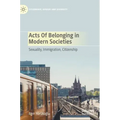 Acts of Belonging in Modern Societies: Sexuality, Immigration, Citizenship
