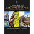 Architectural Conservation in Asia: National Experiences and Practice