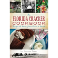 The Florida Cracker Cookbook: Recipes and Stories from Cabin to Condo