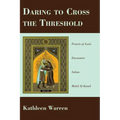 Daring to Cross the Threshold