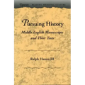 Pursuing History: Middle English Manuscripts and Their Texts