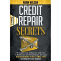 Credits Reapir Secrets: 2 Books in 1: The Complete Guide To Boost Your Credit Score, Fix Both Business And Personal Finance, And Legally Delet