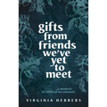 Gifts from Friends We've Yet to Meet: A Memoir of Biblical Encounters