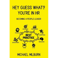 Hey Guess What? You're in HR: Becoming a People Leader