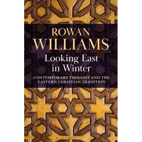 Looking East in Winter: Contemporary Thought and the Eastern Christian Tradition