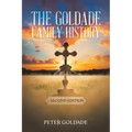 The Goldade Family History: - Second Edition