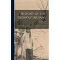 History of the Ojebway Indians [microform]: With Especial Reference to Their Conversion to Christianity