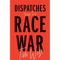 Dispatches from the Race War