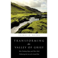 Transforming the Valley of Grief
