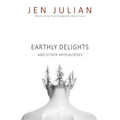 Earthly Delights and Other Apocalypses