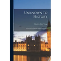 Unknown to History; a Story of the Captivity of Mary of Scotland; 2