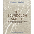 The Sourdough School: The Ground-Breaking Guide to Making Gut-Friendly Bread