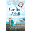 Caroline, Adrift: (Sail Away Series Book 5)