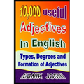 10,000 Useful Adjectives In English: Types, Degrees and Formation of Adjectives