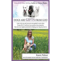 Dogs are gifts from God: Spiritual Life Lessons from dogs and their people