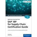 SAP IBP for Supply Chain Certification Guide: Application Associate Exam