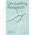 Unravelling Research: The Ethics and Politics of Research in the Social Sciences