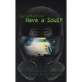 Can a Machine Have a Soul?